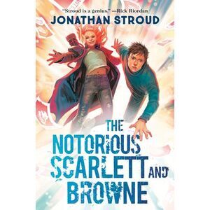 The Notorious Scarlett and Browne -- Jonathan Stroud